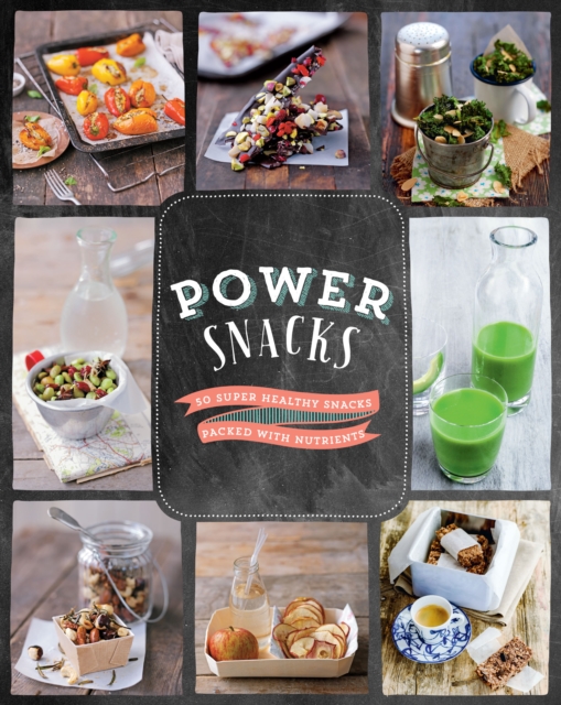 Power Snacks : 50 Super Healthy Snacks, EPUB eBook