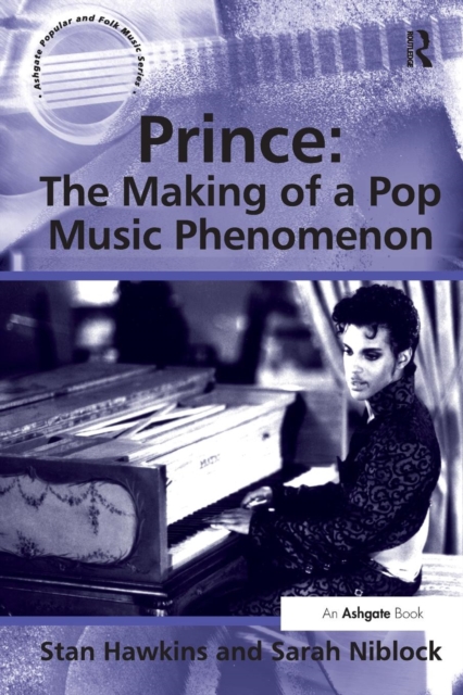 Prince: The Making of a Pop Music Phenomenon, Paperback / softback Book
