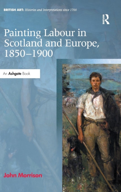 Painting Labour in Scotland and Europe, 1850-1900, Hardback Book