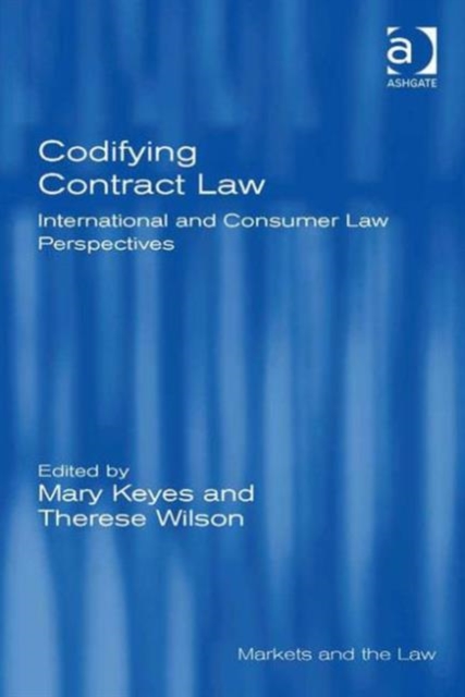Codifying Contract Law : International and Consumer Law Perspectives, Hardback Book