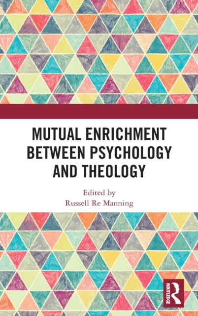 Mutual Enrichment between Psychology and Theology, Hardback Book