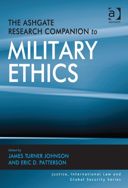 The Ashgate Research Companion to Military Ethics, Hardback Book