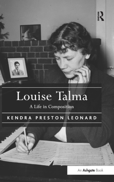 Louise Talma : A Life in Composition, Hardback Book