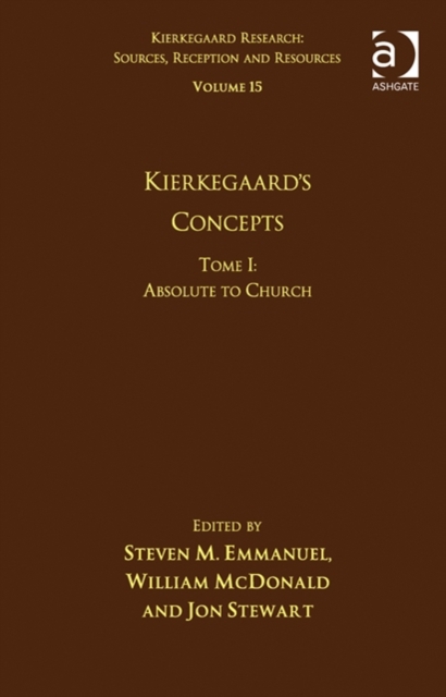 Volume 15, Tome I: Kierkegaard's Concepts : Absolute to Church, Hardback Book