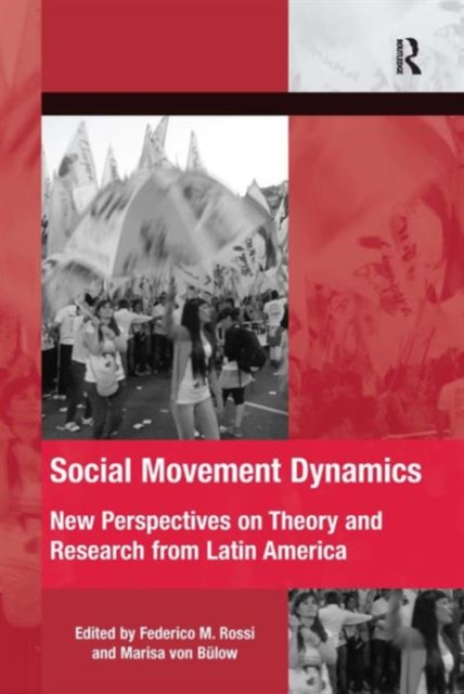 Social Movement Dynamics : New Perspectives on Theory and Research from Latin America, Hardback Book