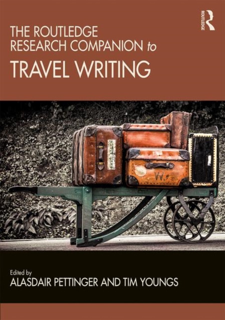 The Routledge Research Companion to Travel Writing, Hardback Book
