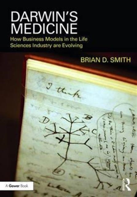 Darwin's Medicine : How Business Models in the Life Sciences Industry are Evolving, Hardback Book