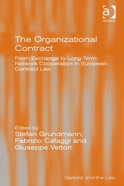 The Organizational Contract : From Exchange to Long-Term Network Cooperation in European Contract Law, Hardback Book