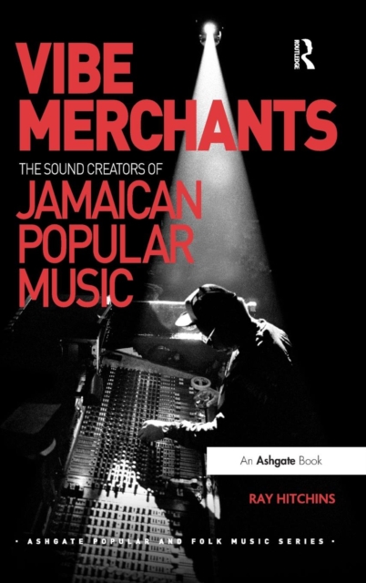 Vibe Merchants: The Sound Creators of Jamaican Popular Music, Hardback Book