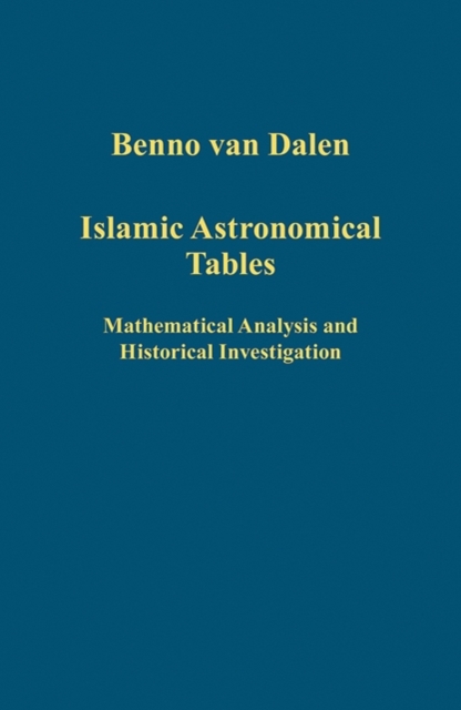 Islamic Astronomical Tables : Mathematical Analysis and Historical Investigation, Hardback Book