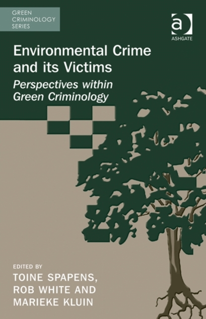 Environmental Crime and its Victims : Perspectives within Green Criminology, Hardback Book