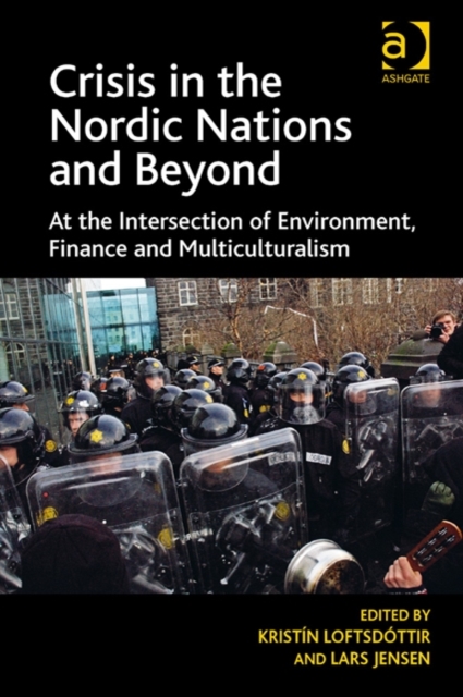 Crisis in the Nordic Nations and Beyond : At the Intersection of Environment, Finance and Multiculturalism, Hardback Book