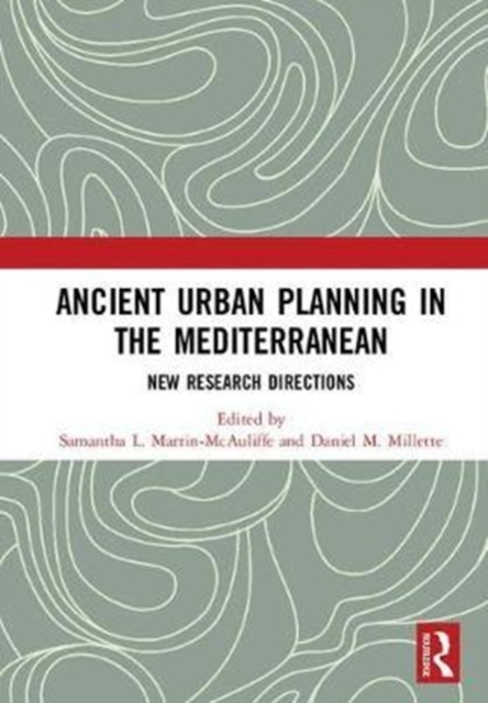 Ancient Urban Planning in the Mediterranean : New Research Directions, Hardback Book