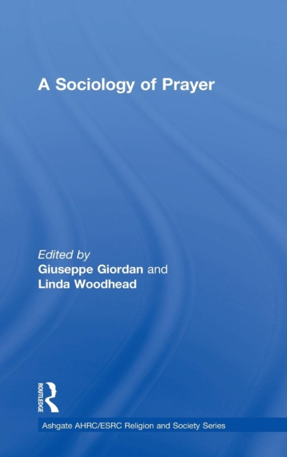 A Sociology of Prayer, Hardback Book