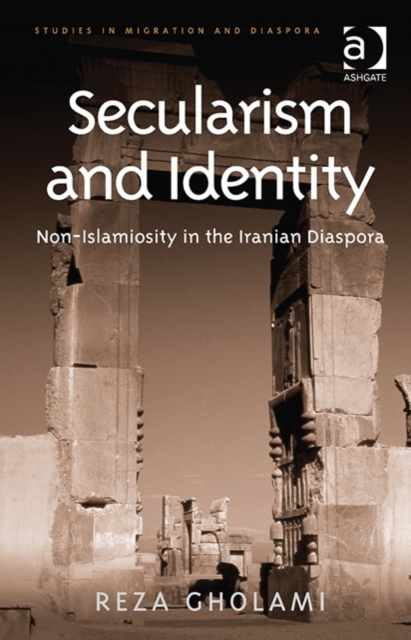 Secularism and Identity : Non-Islamiosity in the Iranian Diaspora, Hardback Book