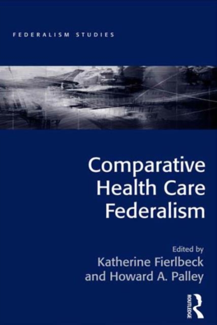 Comparative Health Care Federalism, Hardback Book