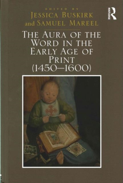 The Aura of the Word in the Early Age of Print (1450–1600), Hardback Book