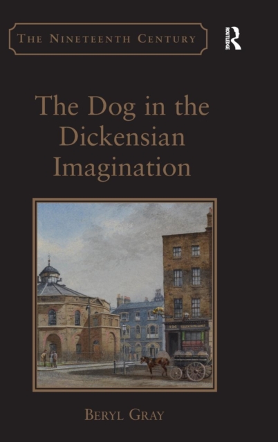The Dog in the Dickensian Imagination, Hardback Book