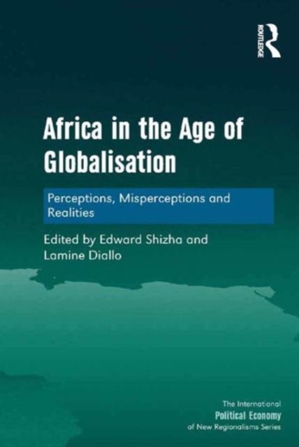 Africa in the Age of Globalisation : Perceptions, Misperceptions and Realities, Hardback Book