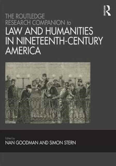 The Routledge Research Companion to Law and Humanities in Nineteenth-Century America, Hardback Book