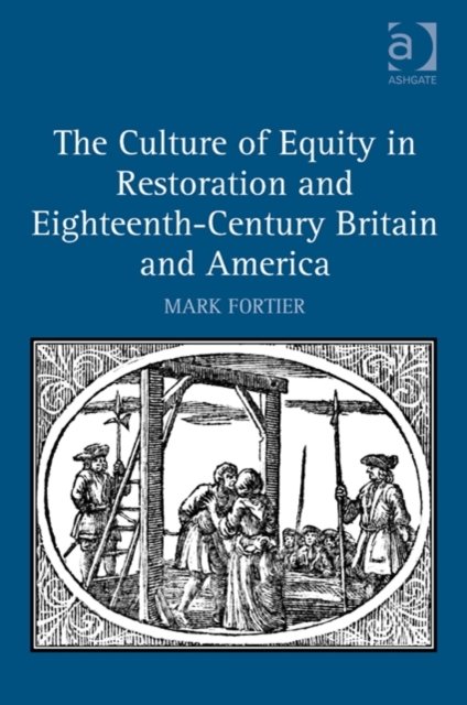 The Culture of Equity in Restoration and Eighteenth-Century Britain and America, Hardback Book
