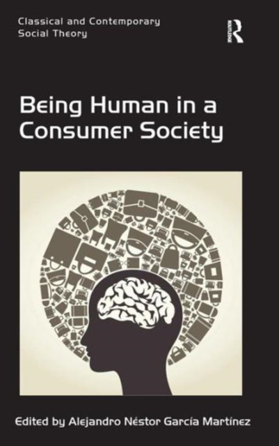 Being Human in a Consumer Society, Hardback Book