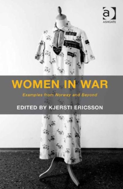 Women in War : Examples from Norway and Beyond, Hardback Book