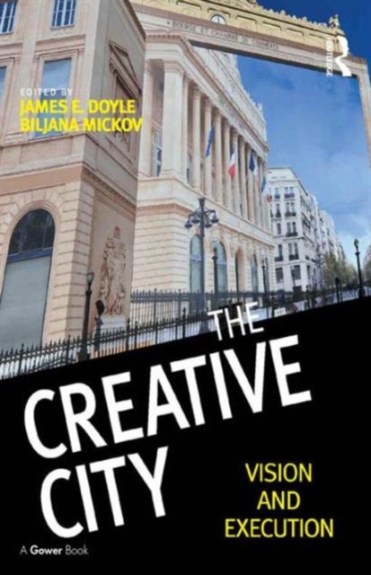 The Creative City : Vision and Execution, Hardback Book
