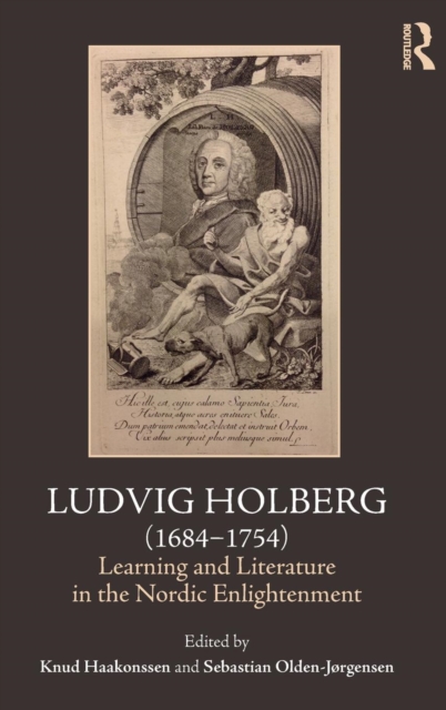 Ludvig Holberg (1684-1754) : Learning and Literature in the Nordic Enlightenment, Hardback Book
