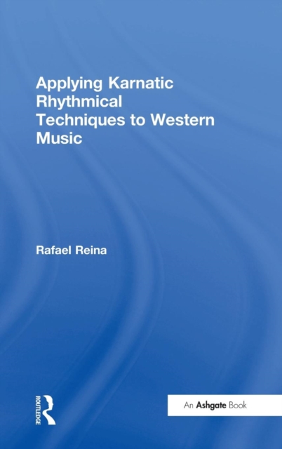 Applying Karnatic Rhythmical Techniques to Western Music, Hardback Book