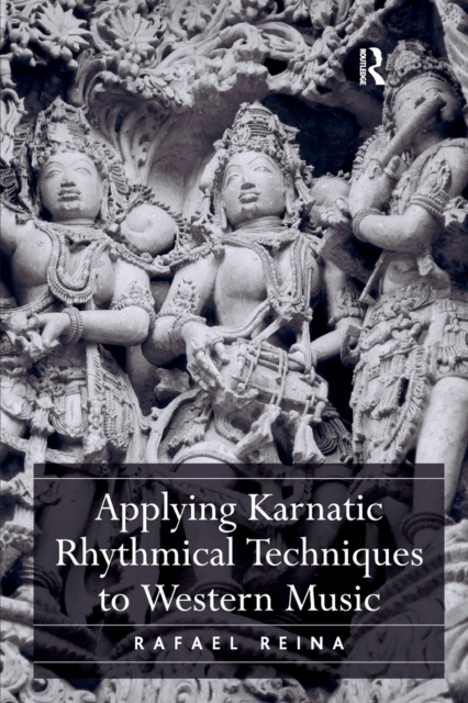 Applying Karnatic Rhythmical Techniques to Western Music, Paperback / softback Book