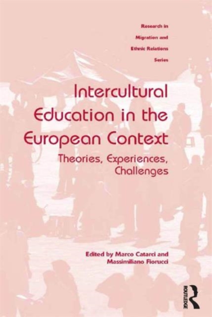 Intercultural Education in the European Context : Theories, Experiences, Challenges, Hardback Book