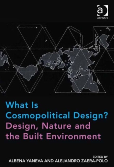 What Is Cosmopolitical Design? Design, Nature and the Built Environment, Hardback Book