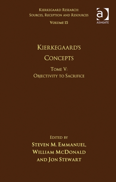 Volume 15, Tome V: Kierkegaard's Concepts : Objectivity to Sacrifice, Hardback Book
