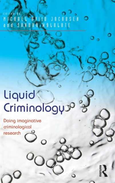 Liquid Criminology : Doing imaginative criminological research, Hardback Book