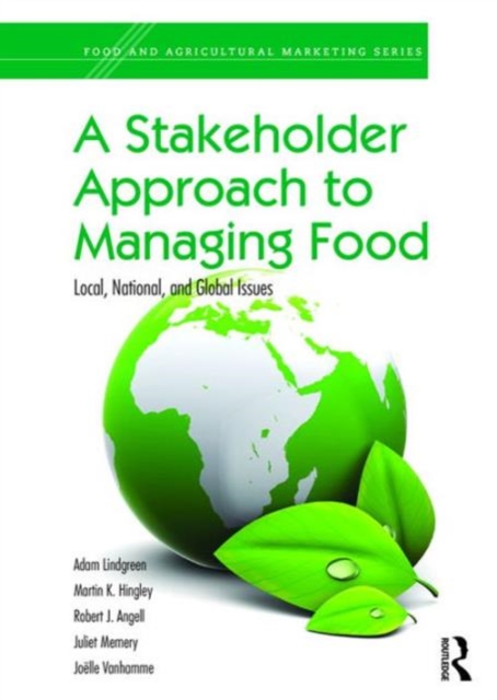 A Stakeholder Approach to Managing Food : Local, National, and Global Issues, Hardback Book