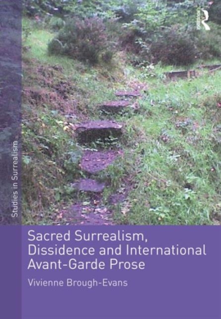 Sacred Surrealism, Dissidence and International Avant-Garde Prose, Hardback Book