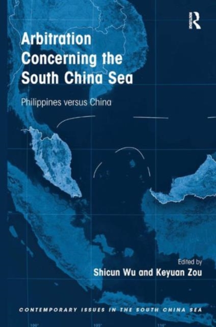 Arbitration Concerning the South China Sea : Philippines versus China, Hardback Book