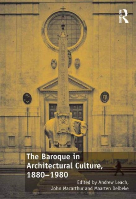 The Baroque in Architectural Culture, 1880-1980, Hardback Book
