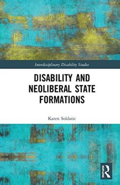Disability and Neoliberal State Formations, Hardback Book