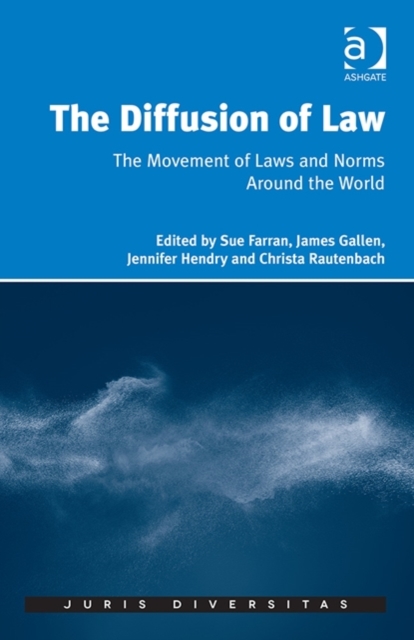 The Diffusion of Law : The Movement of Laws and Norms Around the World, Hardback Book