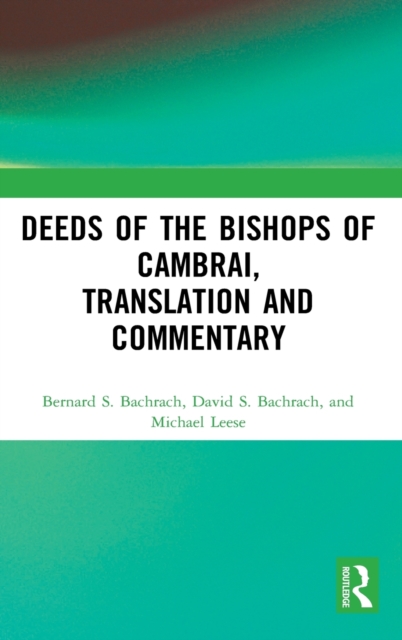 Deeds of the Bishops of Cambrai, Translation and Commentary, Hardback Book