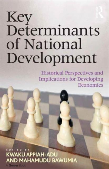 Key Determinants of National Development : Historical Perspectives and Implications for Developing Economies, Hardback Book