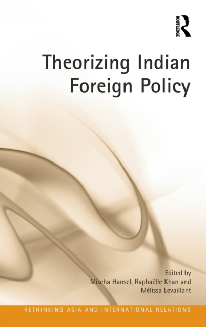 Theorizing Indian Foreign Policy, Hardback Book