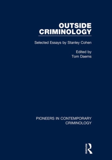 Outside Criminology : Selected Essays by Stanley Cohen, Hardback Book