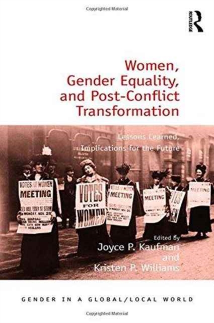 Women, Gender Equality, and Post-Conflict Transformation : Lessons Learned, Implications for the Future, Hardback Book