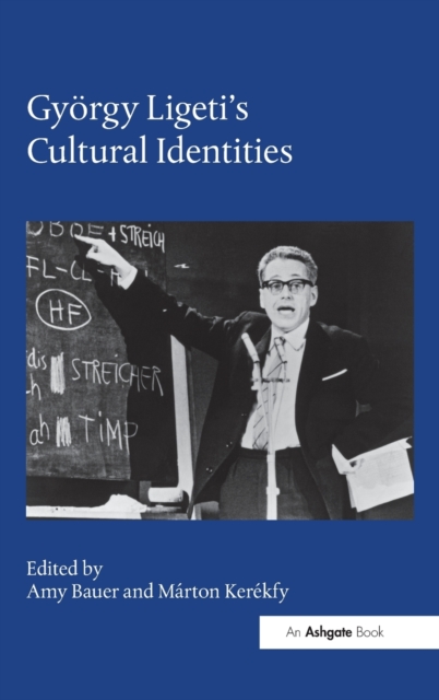 Gyorgy Ligeti's Cultural Identities, Hardback Book
