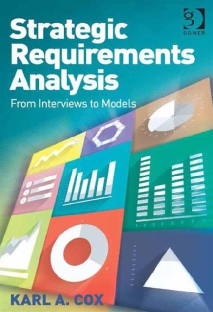 Strategic Requirements Analysis : From Interviews to Models, Hardback Book