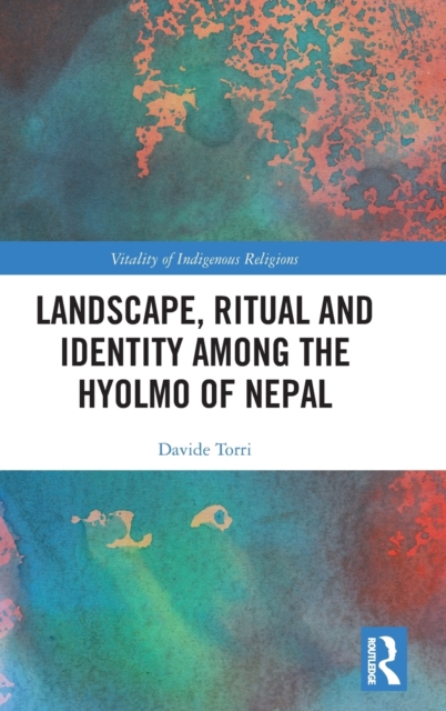 Landscape, Ritual and Identity among the Hyolmo of Nepal, Hardback Book