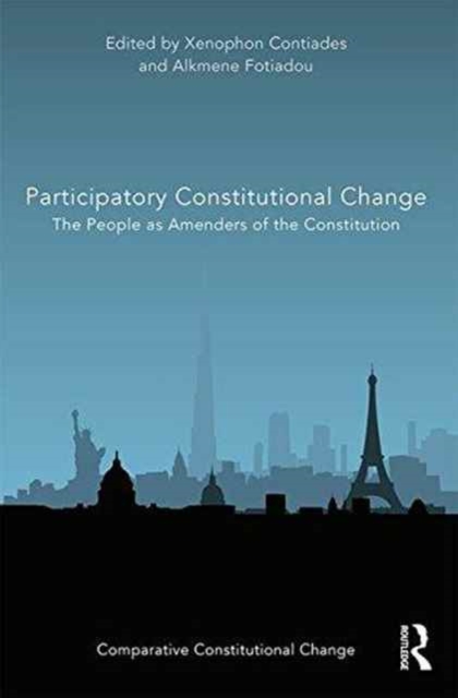 Participatory Constitutional Change : The People as Amenders of the Constitution, Hardback Book